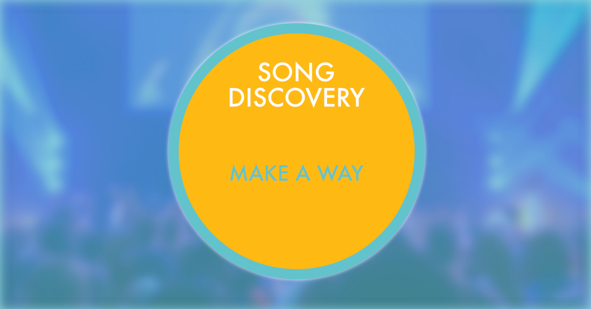 SONG DISCOVERYMake A WayLarge