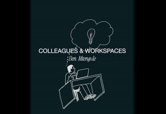 Colleagues and Workspaces - A prayer from Ben Mtengule