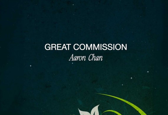 The Great Commission - a prayer with Aaron Chan