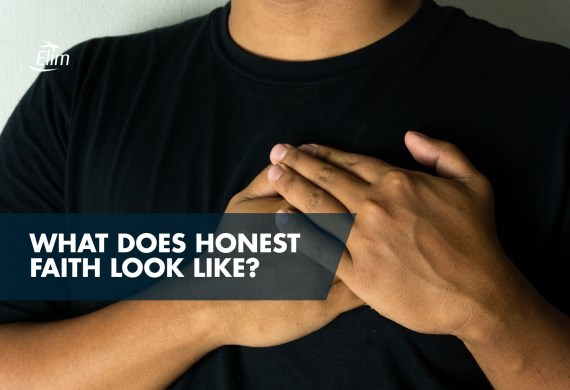 What does honest faith look like?